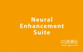 AE插件-智能视频锐化填色降噪插件 Aescripts Neural Enhancement Suite v1.0.0 CPU+GPU Win