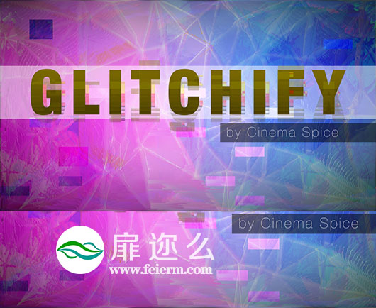 AE插件：画面干扰破损像素分离效果 Glitchify+教程