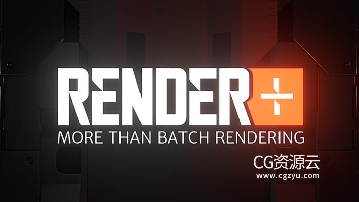 Blender插件-批量渲染工具 Render+ V2.5